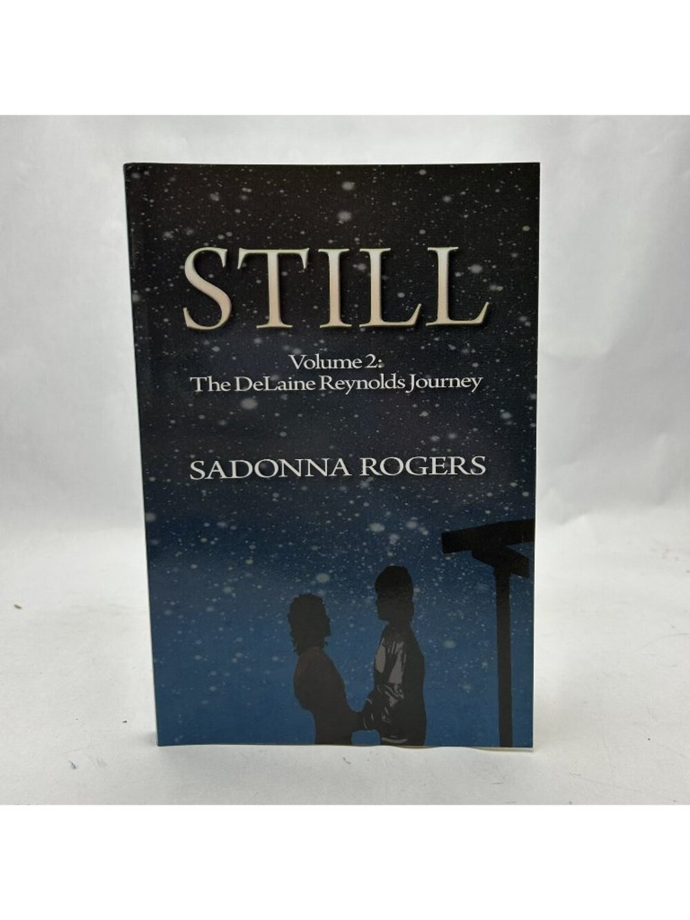 Still  Volume 2  The DeLaine Reynolds Journey
